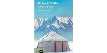 Galsan Tschinag’ın Altay Destanı’nın son halkası: “Beyaz Dağ”