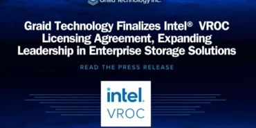 Graid Technology, Intel VROC lisans anlaşmasını tamamladı... Graid, kurumsal depolamada liderliği genişletiyor
