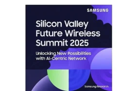 Samsung Electronics Silicon Valley Future Wireless Summit 2025’e ev sahipliği yaptı