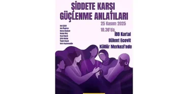 “Şiddete Karşı Güçlenme Anlatıları” Sanatçılarımız Tarafından Okuma Tiyatrosu Olarak Kartal’da Sahnenecek