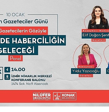 ‘Türkiye’de Haberciliğin Geleceği’ Konak’ta konuşulacak