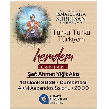 “Türkü Türkü Türkiyem Hemdem Konseri” Antalyalılarla Buluşuyor