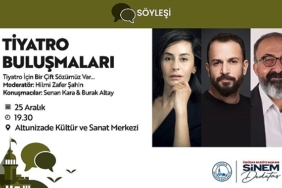 Üsküdar’da “Tiyatro Buluşmaları” Kapsamında Ünlü İsimlerle Söyleşi Gerçekleşecek