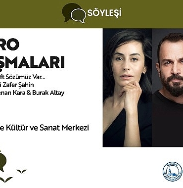 Üsküdar’da “Tiyatro Buluşmaları” Kapsamında Ünlü İsimlerle Söyleşi Gerçekleşecek