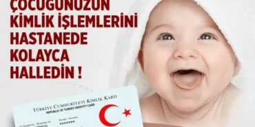 Yenidoğan bebeklerin kimlik işlemleri artık hastanede yapılabilecek