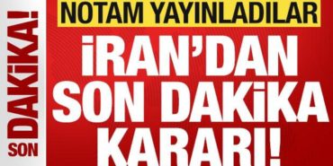 irandan-son-dakika-karari-notam-yayinladilar-6hYX9Ezb.jpg