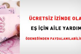ucretsiz-izinde-olan-es-icin-aile-yardimi-odeneginden-faydalanilabilir-mi-X15Ju963.jpg