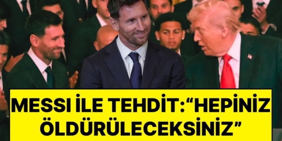 ABD Başkanı Trump, Lionel Messi’yi Yanına Alarak Tehdit Etti: “Silah Bırakın Yoksa Hepiniz Öldürüleceksiniz”