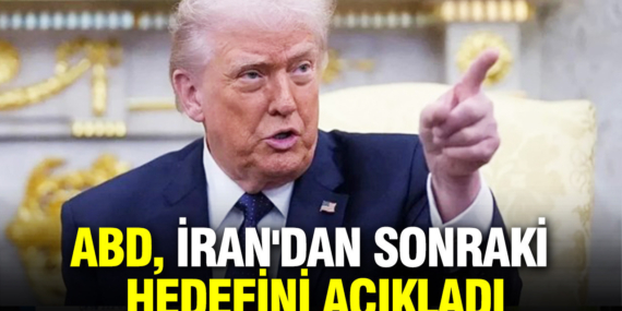 ABD, İran’dan sonraki hedefini açıkladı