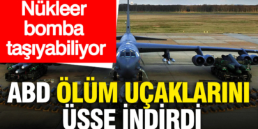 abd-nukleer-bomba-tasiyabilen-b-52-olum-ucaklarini-usse-indirdi-szx8auJh.jpg