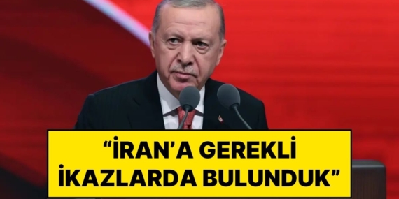 Cumhurbaşkanı Erdoğan: “İran’a Gerekli İkazlarda Bulunduk”