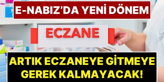 e-Nabız’a Yeni Özellik Eklendi! Eczane Eczane Dolaşmaya Gerek Kalmayacak