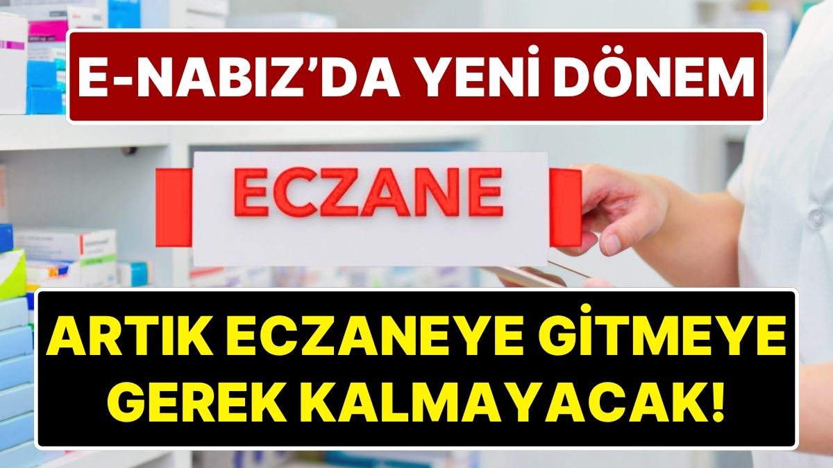 e-nabiza-yeni-ozellik-eklendi-eczane-eczane-dolasmaya-gerek-kalmayacak-fnM9nzMF.jpg