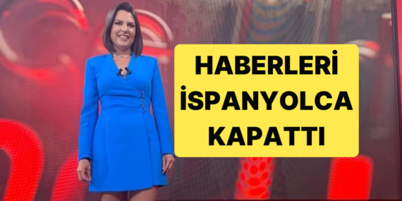 Ece Üner, Halk TV’deki Haber Bültenini İspanyolca Anonsla Kapattı