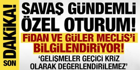 Meclis’te İran özel oturumu: ‘Geçici kriz olarak değerlendirilemez’