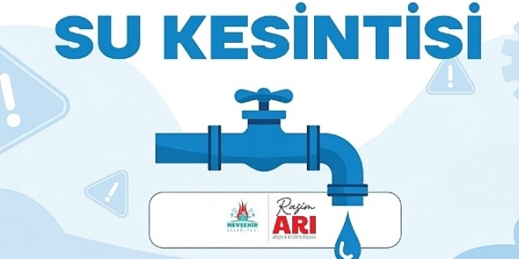 Nevşehir’de 5 Mahallede Planlı Su Kesintisi