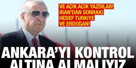 WSJ’de açık açık yazıldı: İran’dan sonra Türkiye kontrol altına alınmalı