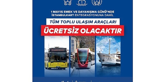 1 Mayıs’ta Toplu Ulaşım Fiyatsız