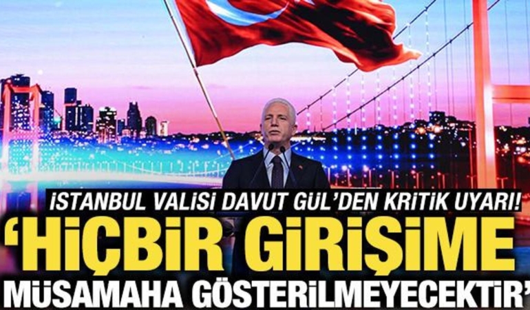 istanbul-valisi-davut-gulden-uyari-hicbir-girisime-musamaha-gosterilmeyecektir-U7hEnAEQ.jpg
