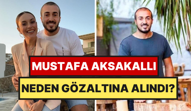 mustafa-aksakalli-kimdir-ezgi-molanin-eski-esi-mustafa-aksakalli-neden-gozaltina-alindi-ixMQnLRq.jpg