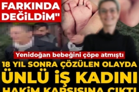 yenidogan-bebegini-cope-atmisti-18-yil-sonra-cozulen-olayda-unlu-is-kadini-hakim-karsisina-NgChWqPC.jpg