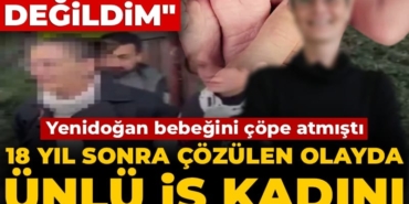 yenidogan-bebegini-cope-atmisti-18-yil-sonra-cozulen-olayda-unlu-is-kadini-hakim-karsisina-NgChWqPC.jpg