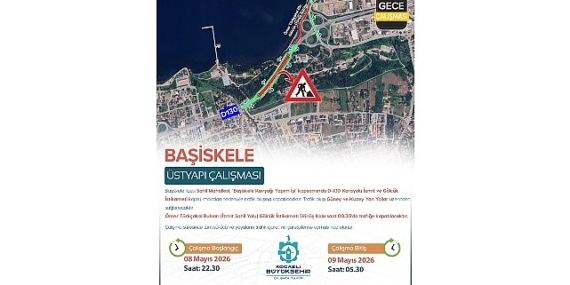 D-130 Karayolu trafik akışına kapatılacak