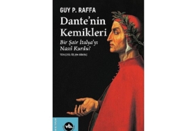 Vefattan sonra başlayan öykü: “Dante’nin Kemikleri”